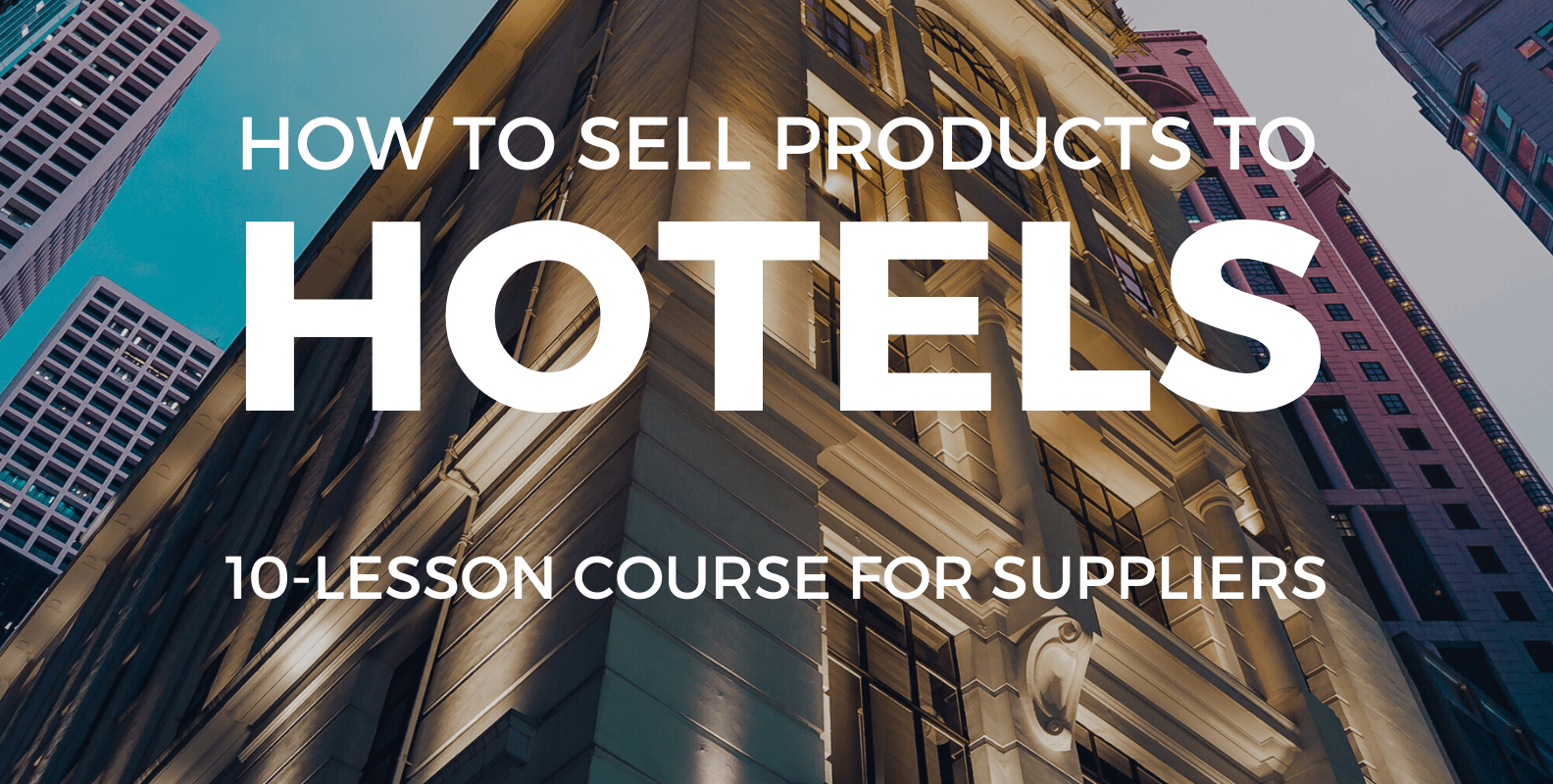 how to sell products to hotels education course